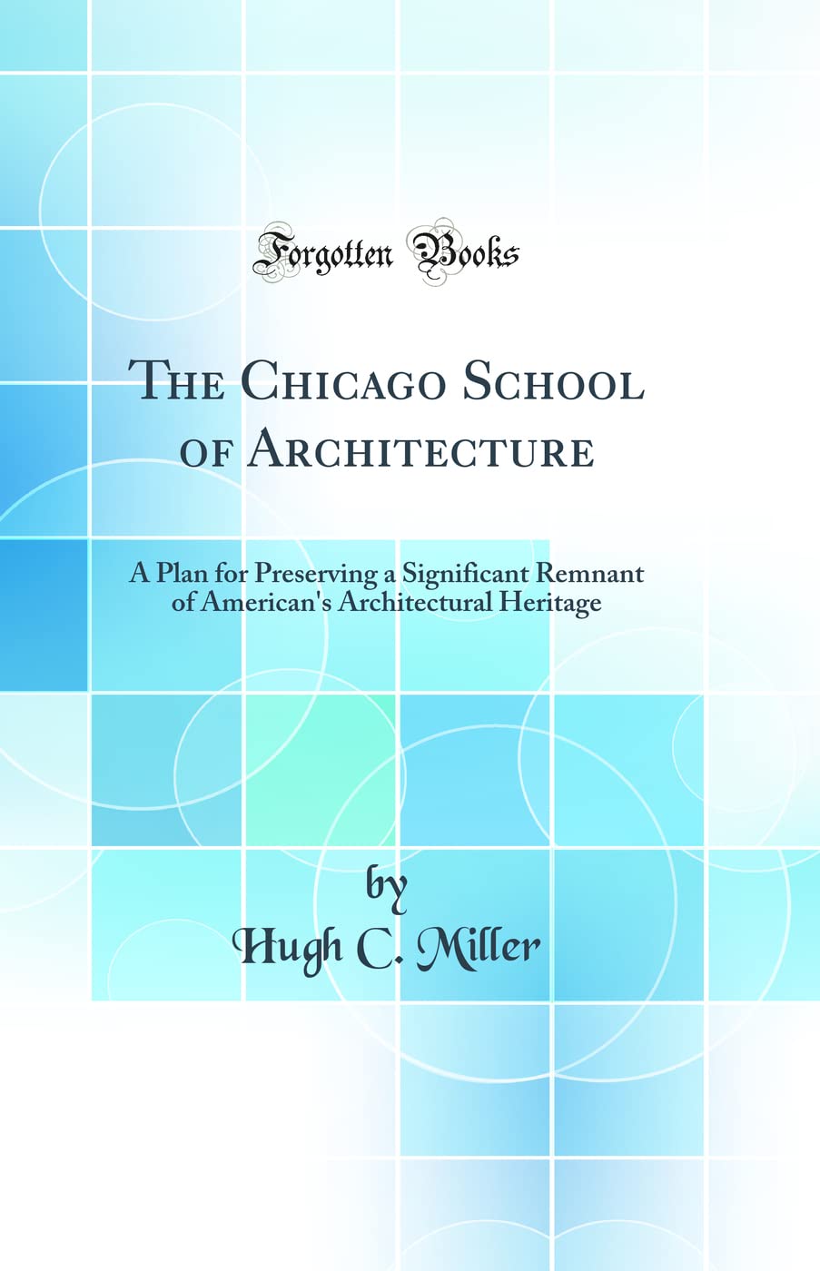 Amazon | The Chicago School of Architecture: A Plan for Preserving