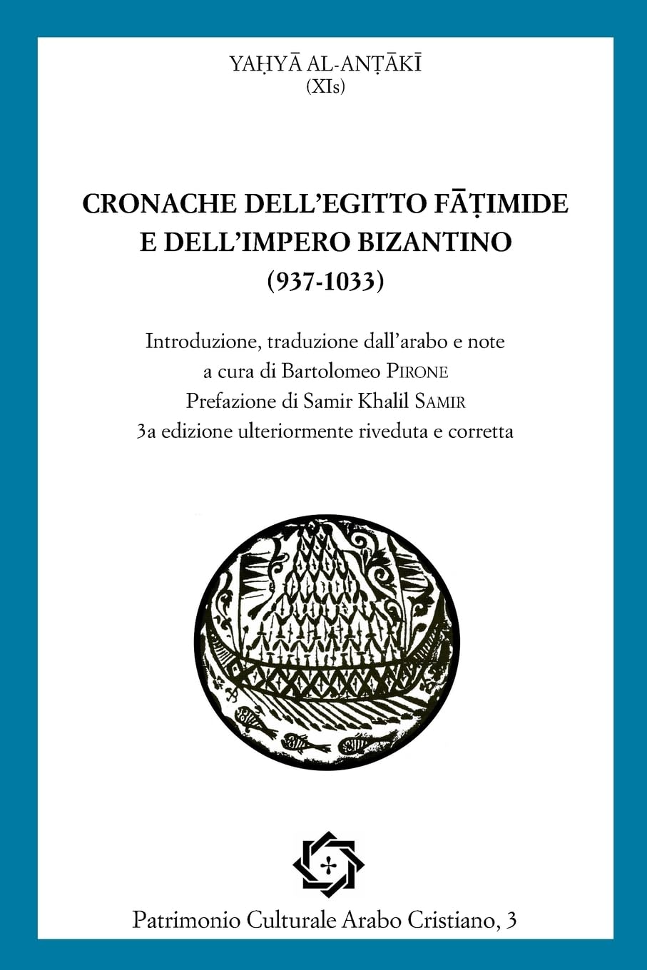 Cronache dell'Egitto Fatimide e dell'impero bizantino (937-1033): Volume 3