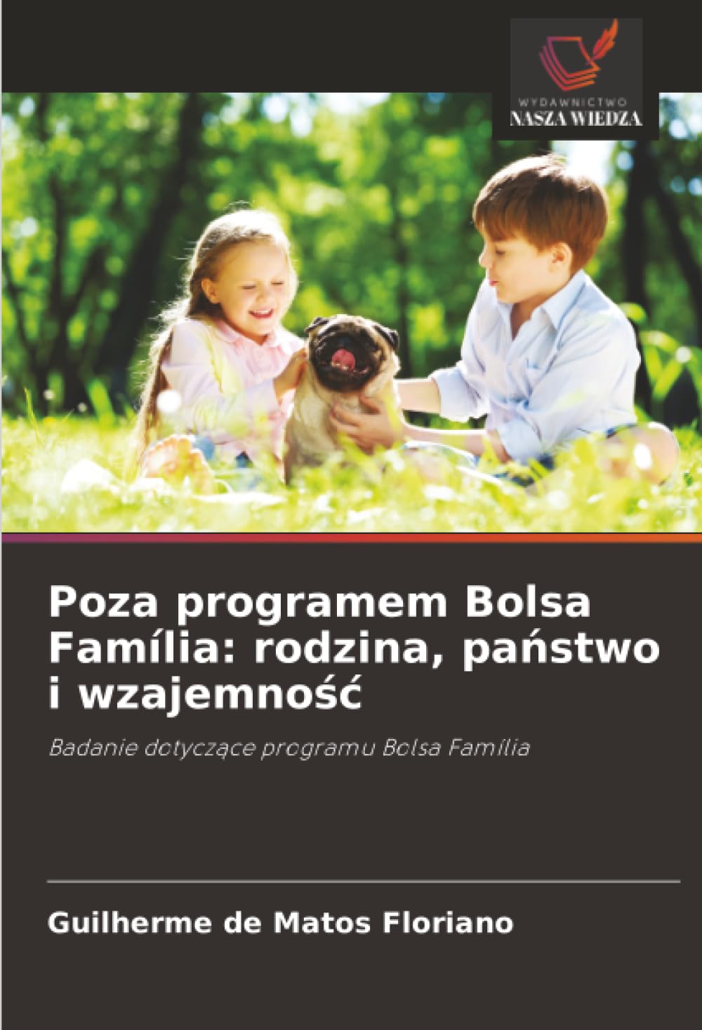 Poza programem Bolsa Família: rodzina, państwo i wzajemność: Badanie dotyczące programu Bolsa Família