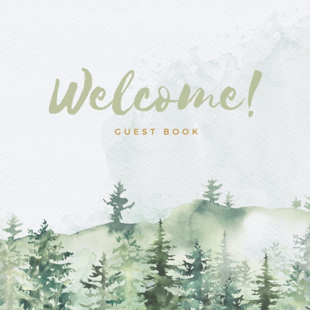 Welcome Guest Book: Visitor Guest Book, Guest Sign-in Book for Cabins, Vacation Homes, Lake Houses, Bed & Breakfasts, Airbnb, and Rental Properties