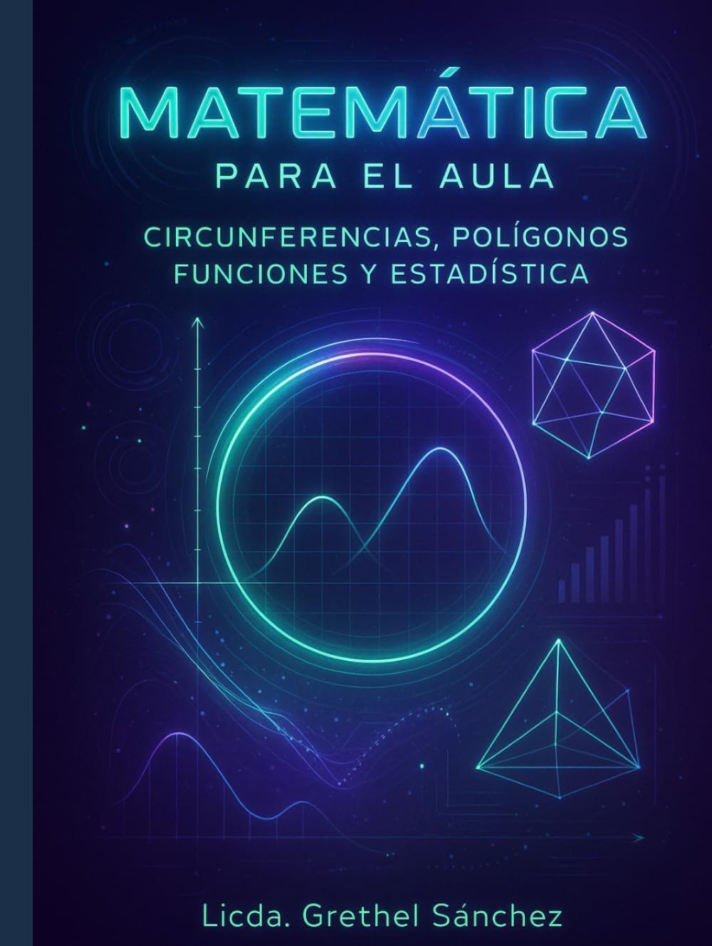 Matemática para el Aula: Circunferencias, Polígonos, Funciones y Estadística