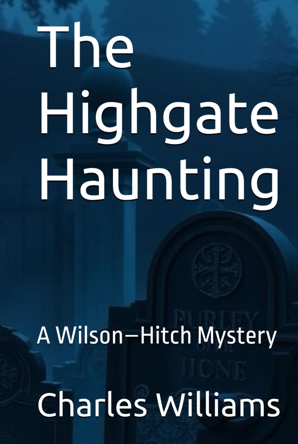 The Highgate Haunting: A Wilson–Hitch Mystery (Wilson-Hitch Mysteries: The First Thirty Three Cases)