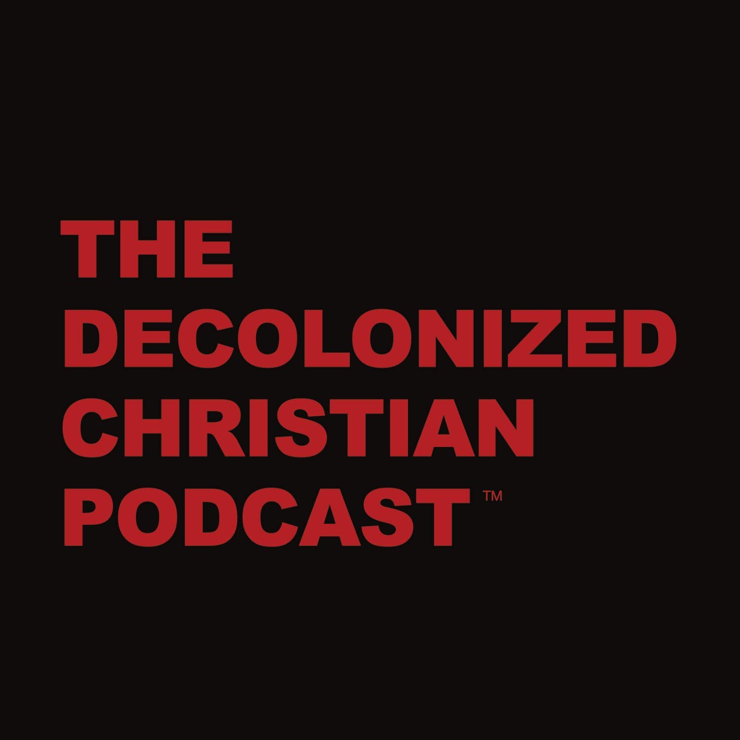 The Decolonized Christian Podcast