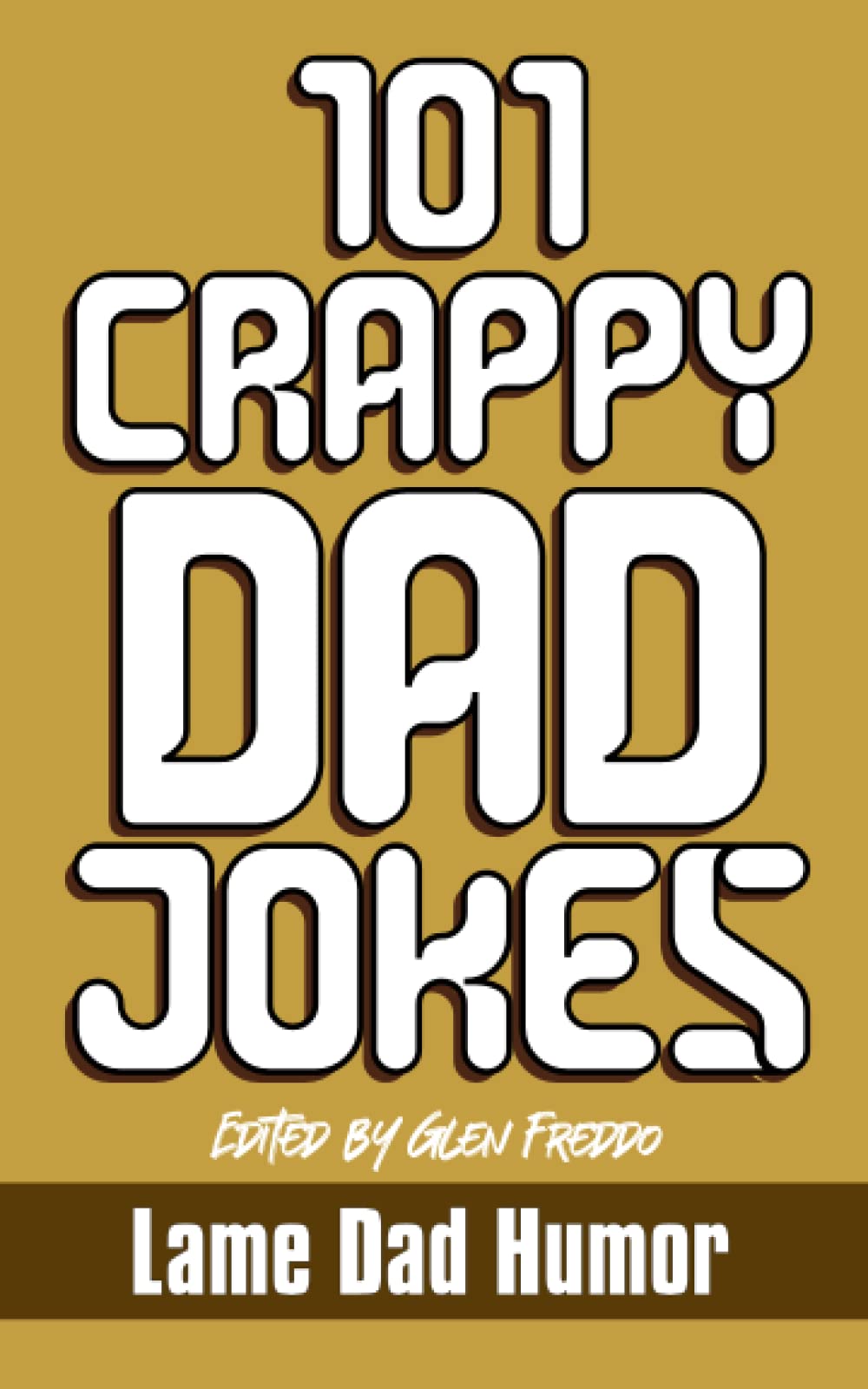 101 Crappy Dad Jokes