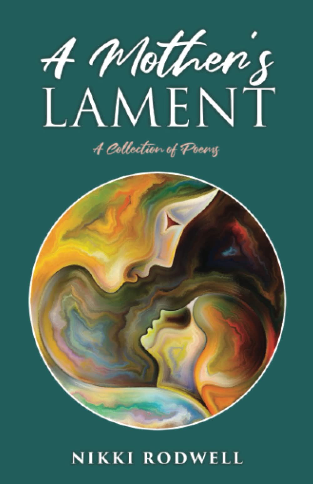 A Mother's Lament: A Collection of Poems