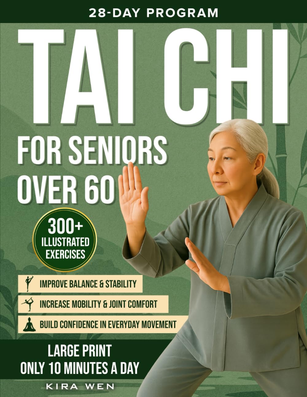 Tai Chi for Seniors Over 60: Designed for Older Adults Seeking Confidence and Stability: A Full Tai Chi Program with 300+ Exercises to Improve Balance, Joint Comfort, and Everyday Movement.