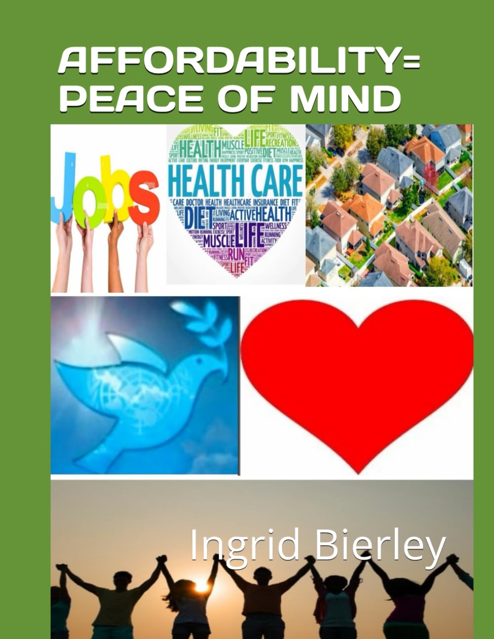 AFFORDABILITY=PEACE OF MIND: AFFORDABILITY STOPS CRIME, BRINGS UNITY