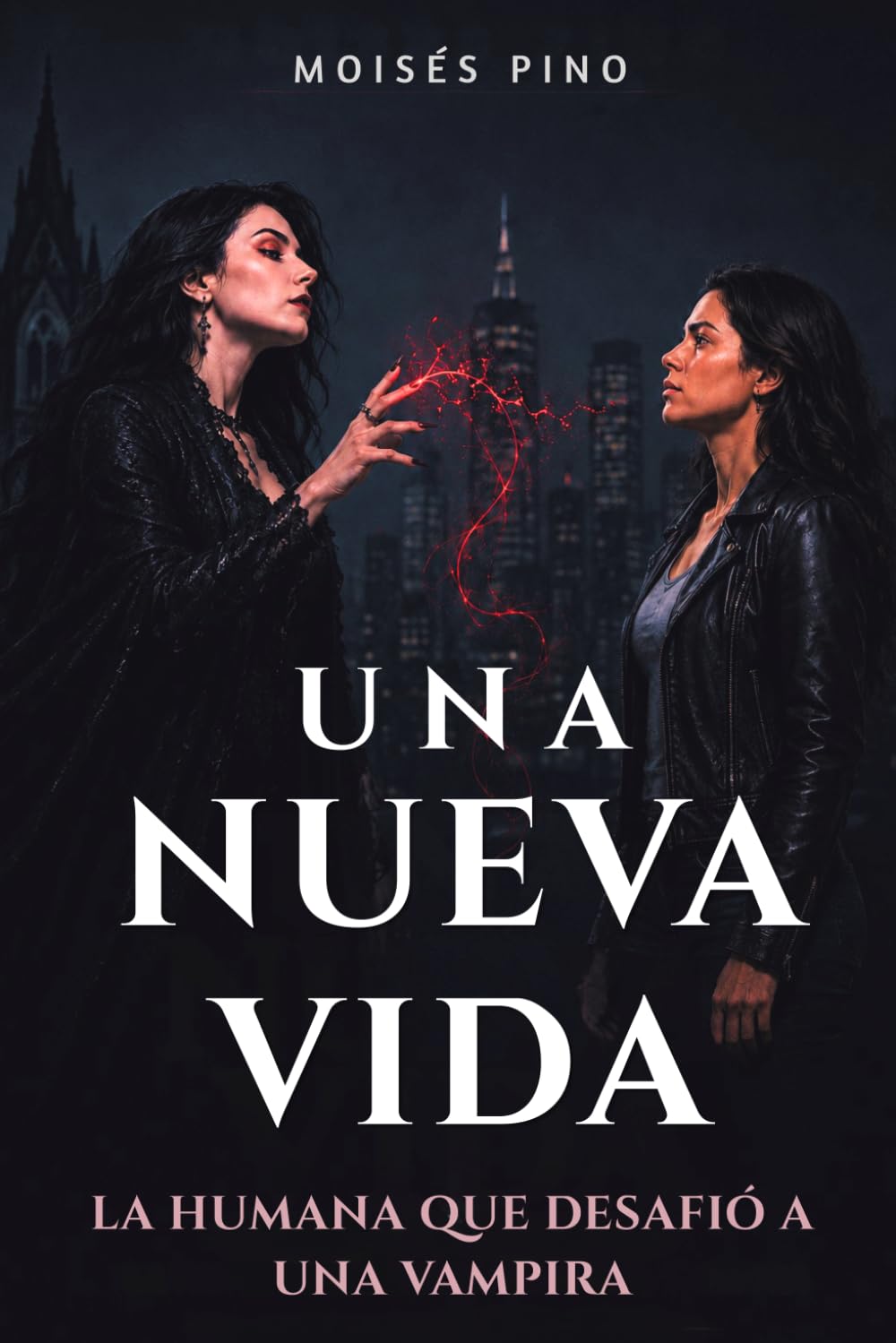 UNA NUEVA VIDA: Crónicas de Sangre y Sombra – Libro 1