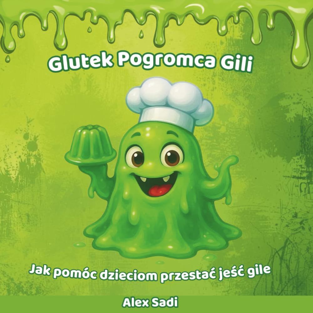 Glutek Pogromca Gili: Zabawna ilustrowana książka obrazkowa dla dzieci ucząca dobrych nawyków w wieku 3+