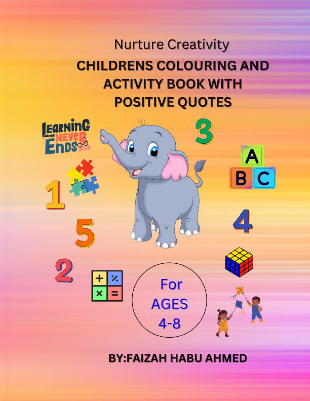 CHILDRENS COLOURING AND ACTIVITY BOOK WITH POSITIVE QUOTES: Nurture Creativity