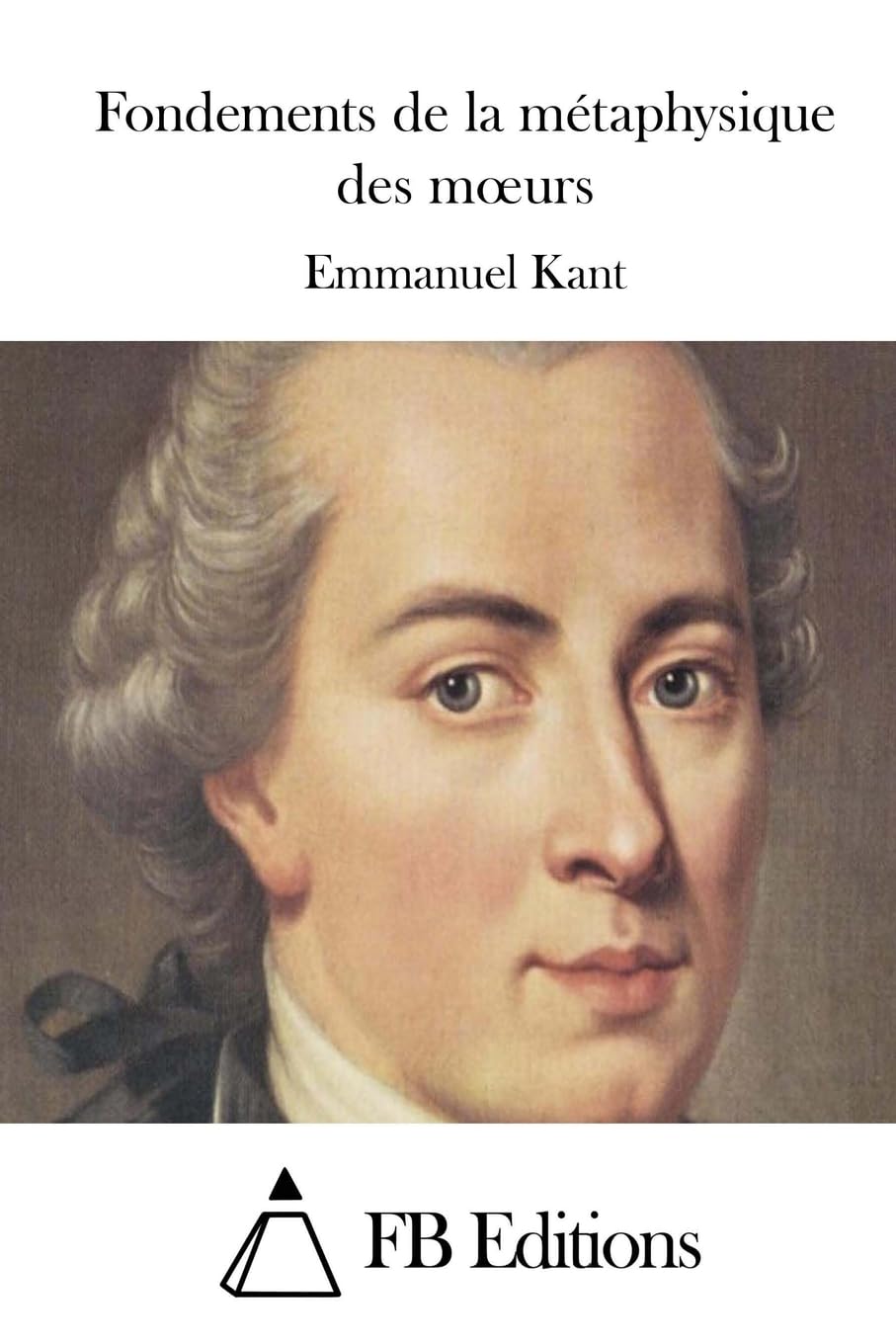 Fondements de la métaphysique des moeurs