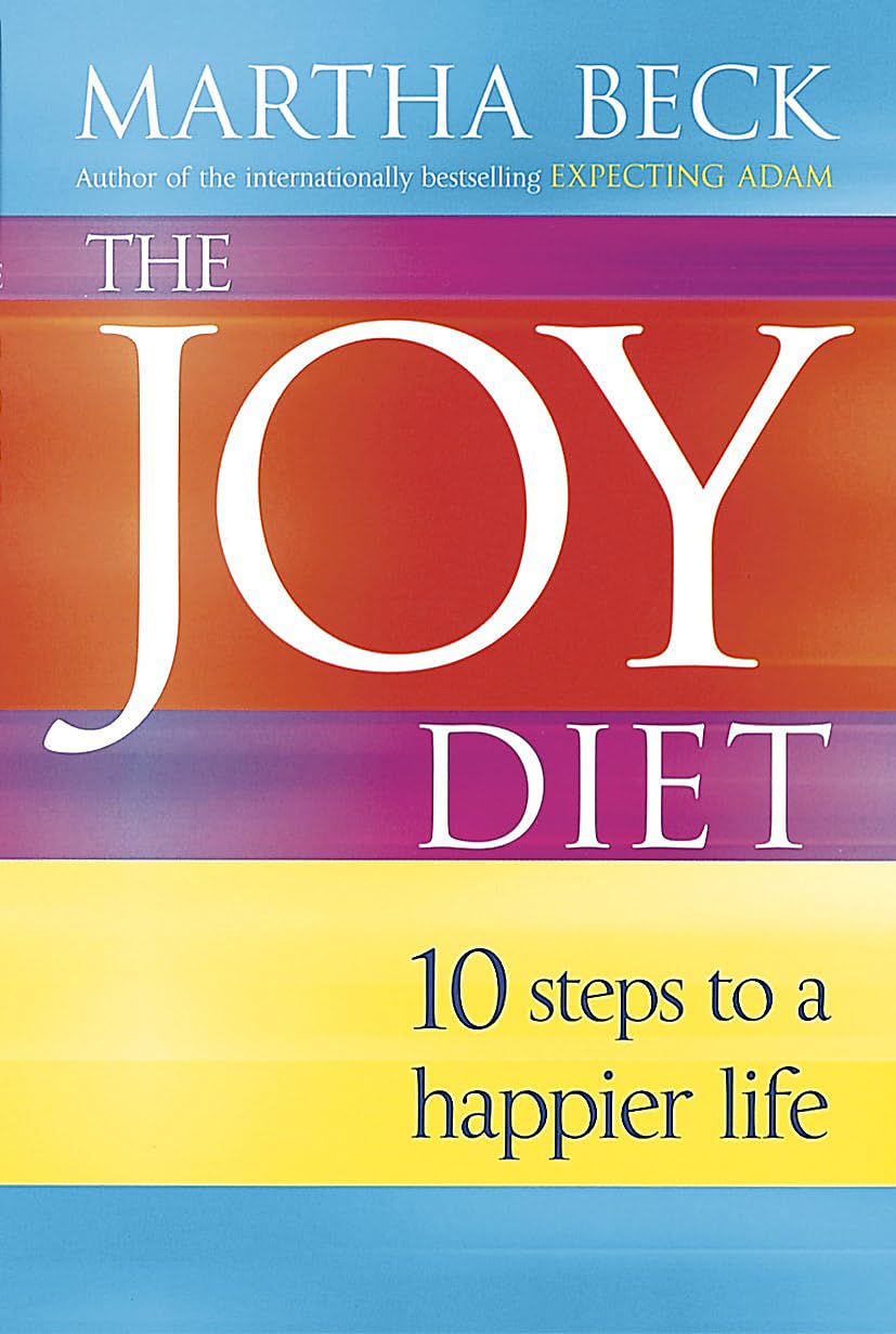 The Joy Diet: 10 steps to a happier life