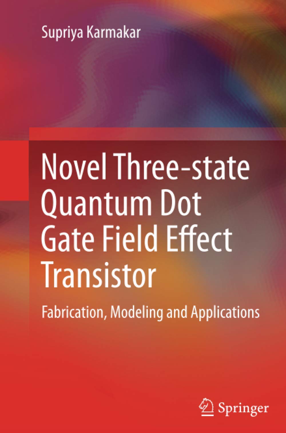 Novel Three-state Quantum Dot Gate Field Effect Transistor: Fabrication, Modeling and Applications