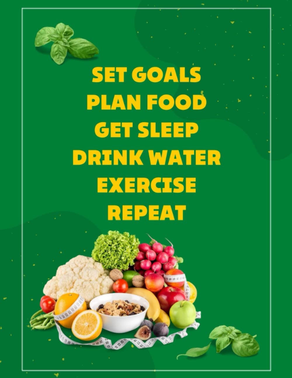 SET GOALS PLAN FOOD GET SLEEP DRINK WATER EXERCISE REPEAT: You can target 90 days Weight Loss Plan. Hope you will enjoy the days / 24 Hour Food ... Loss Women Exercise with Daily Journal Pages.