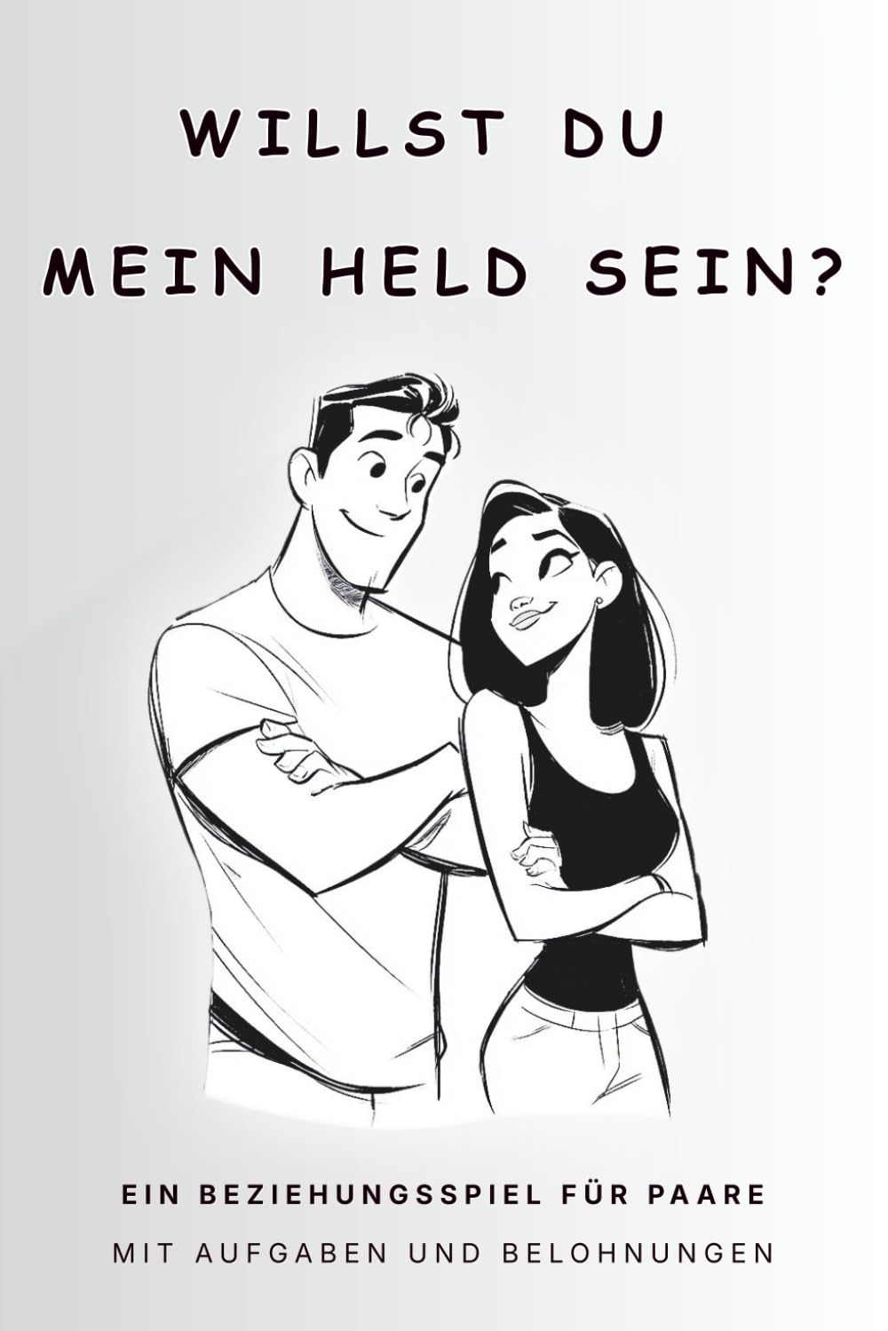 Willst du mein Held sein?: Ein spielerisches Beziehungsspiel für Paare mit Aufgaben, Punkten und Belohnungen