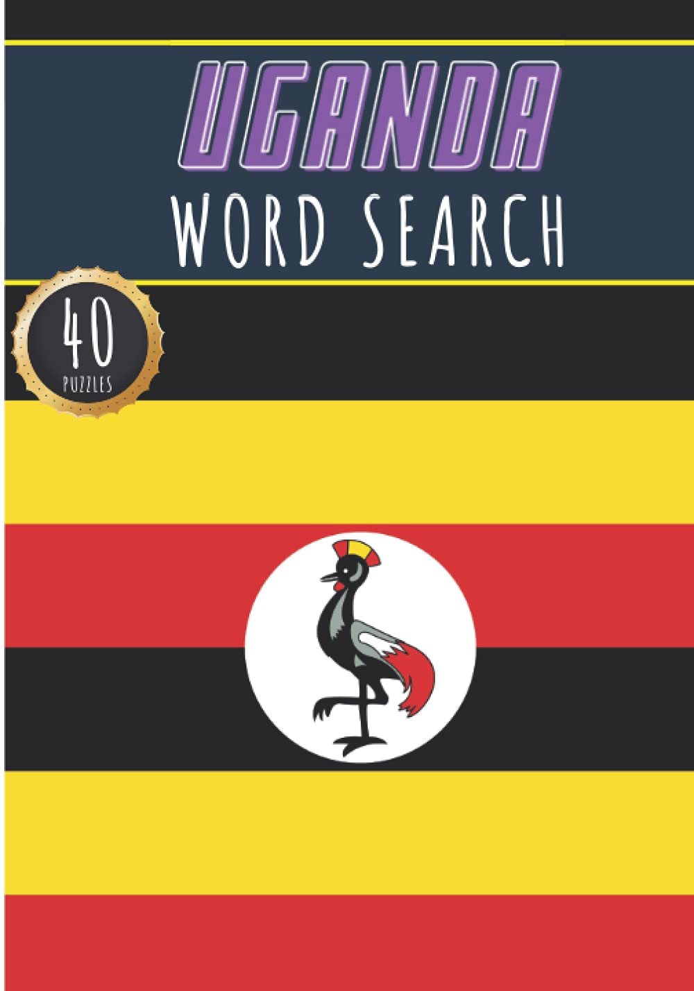 Uganda Word Search: 40 Fun Puzzles With Words Scramble for Adults, Kids and Seniors | More Than 300 Ugandan Words On Uganda Cities, Famous Place and ... and Heritage, Ugandans Terms and Vocabulary