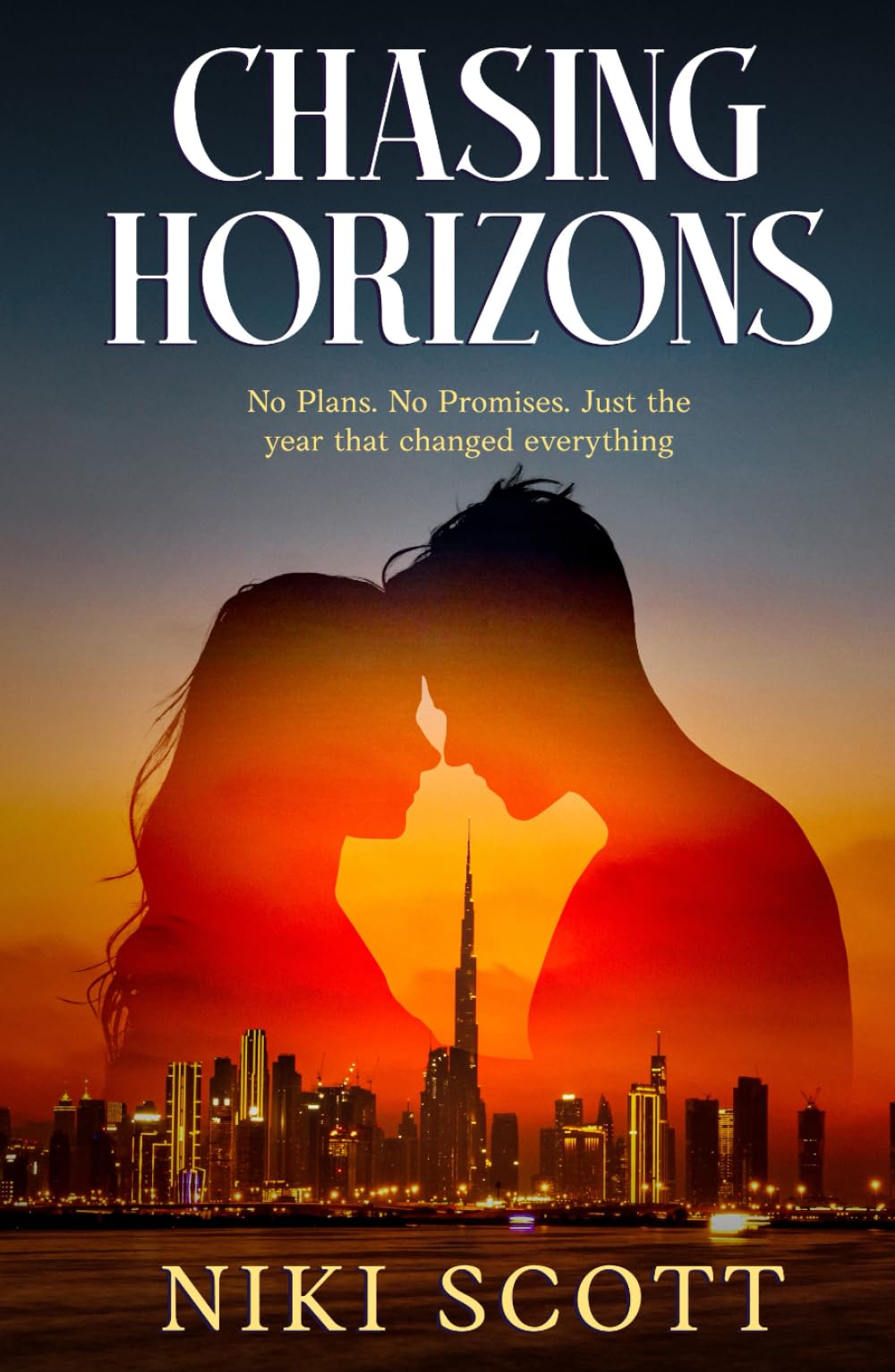 CHASING HORIZONS: No plans. No promises. Just the year that changed everything. (The Chasing Horizons Series)