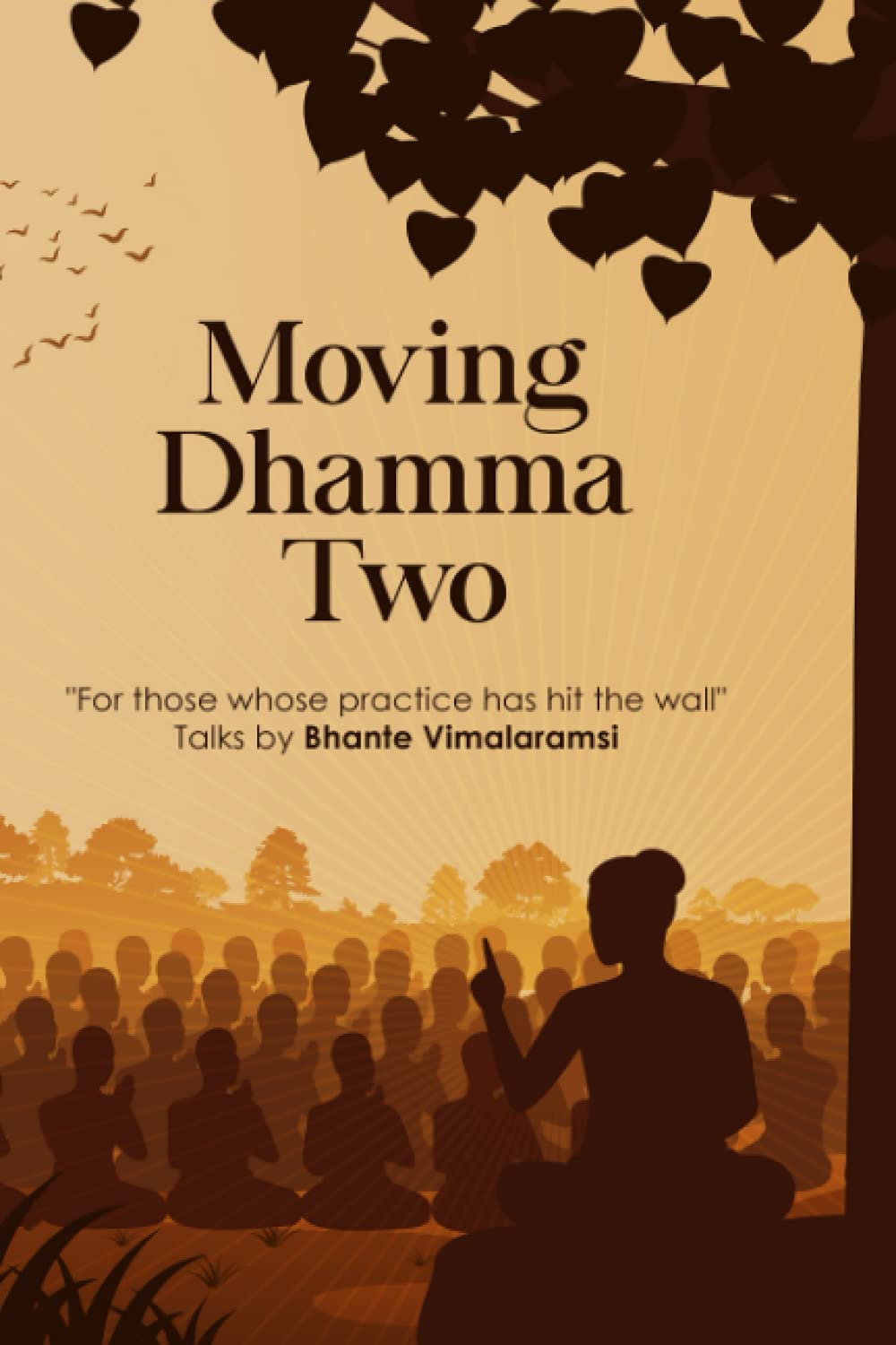 Moving Dhamma Volume 2 Paperback – May 7, 2021