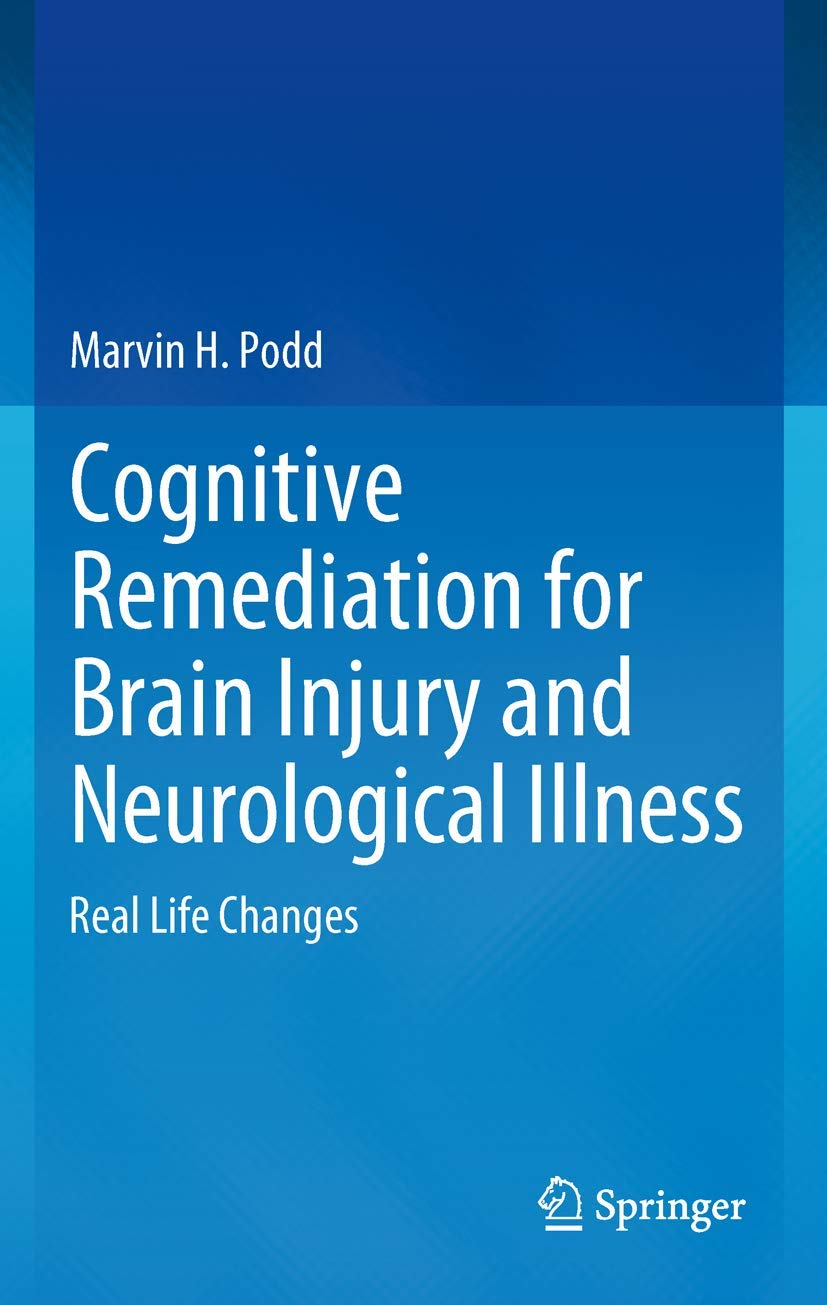 Cognitive Remediation for Brain Injury and Neurological Illness: Real Life Changes