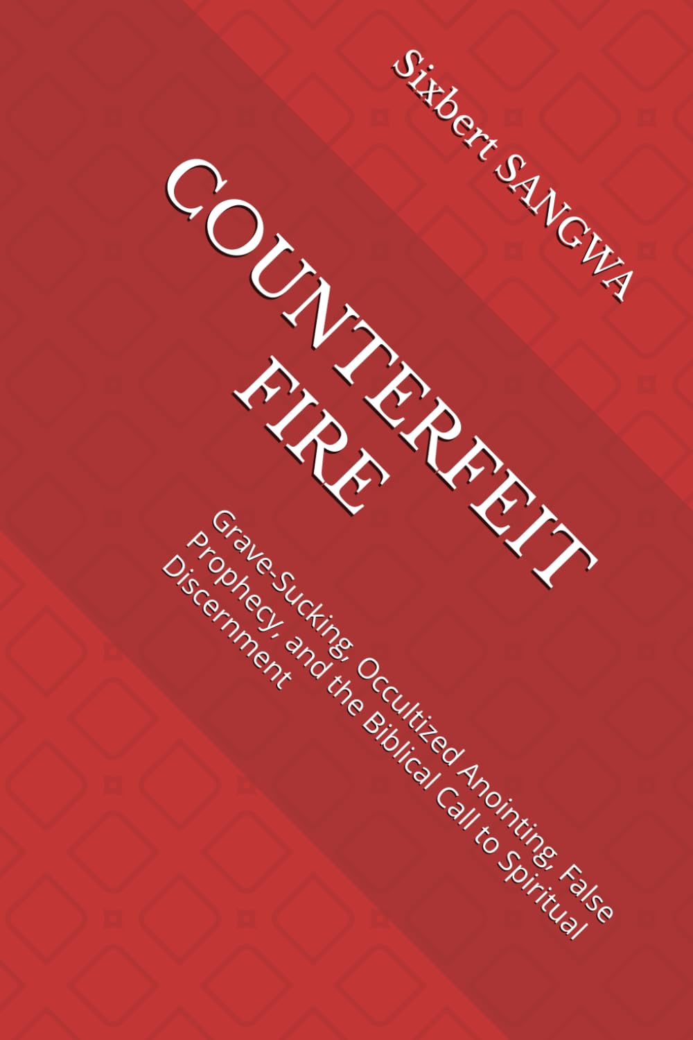 COUNTERFEIT FIRE: Grave-Sucking, Occultized Anointing, False Prophecy, and the Biblical Call to Spiritual Discernment (Religious Doctrines and Heresies)
