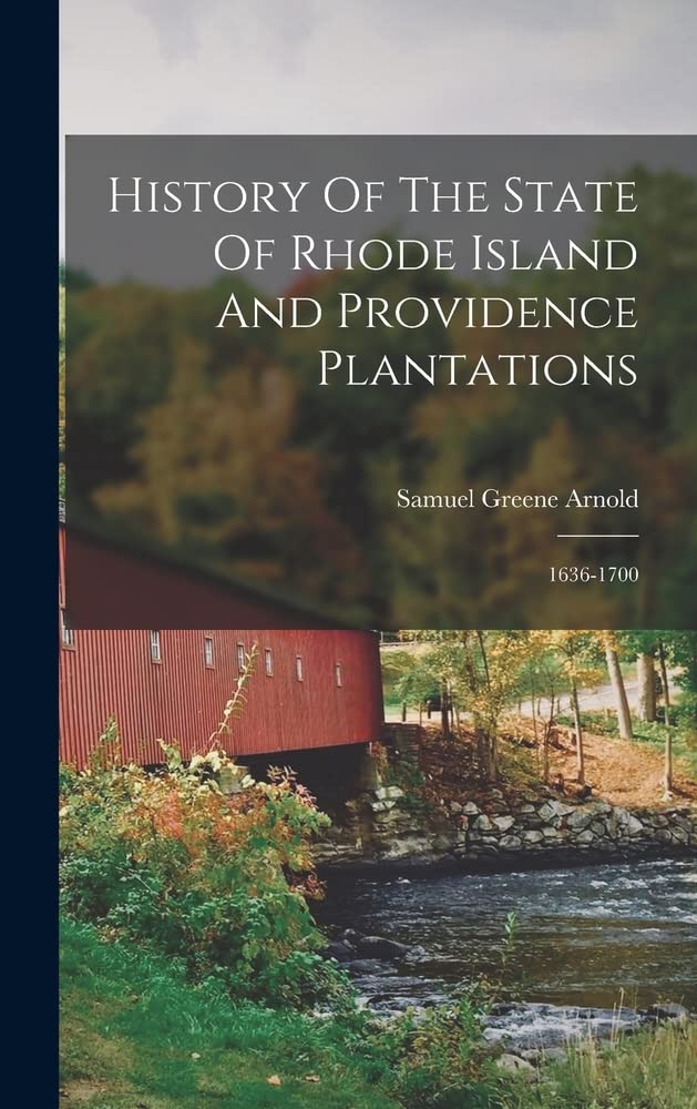 History Of The State Of Rhode Island And Providenc: 1636-1700