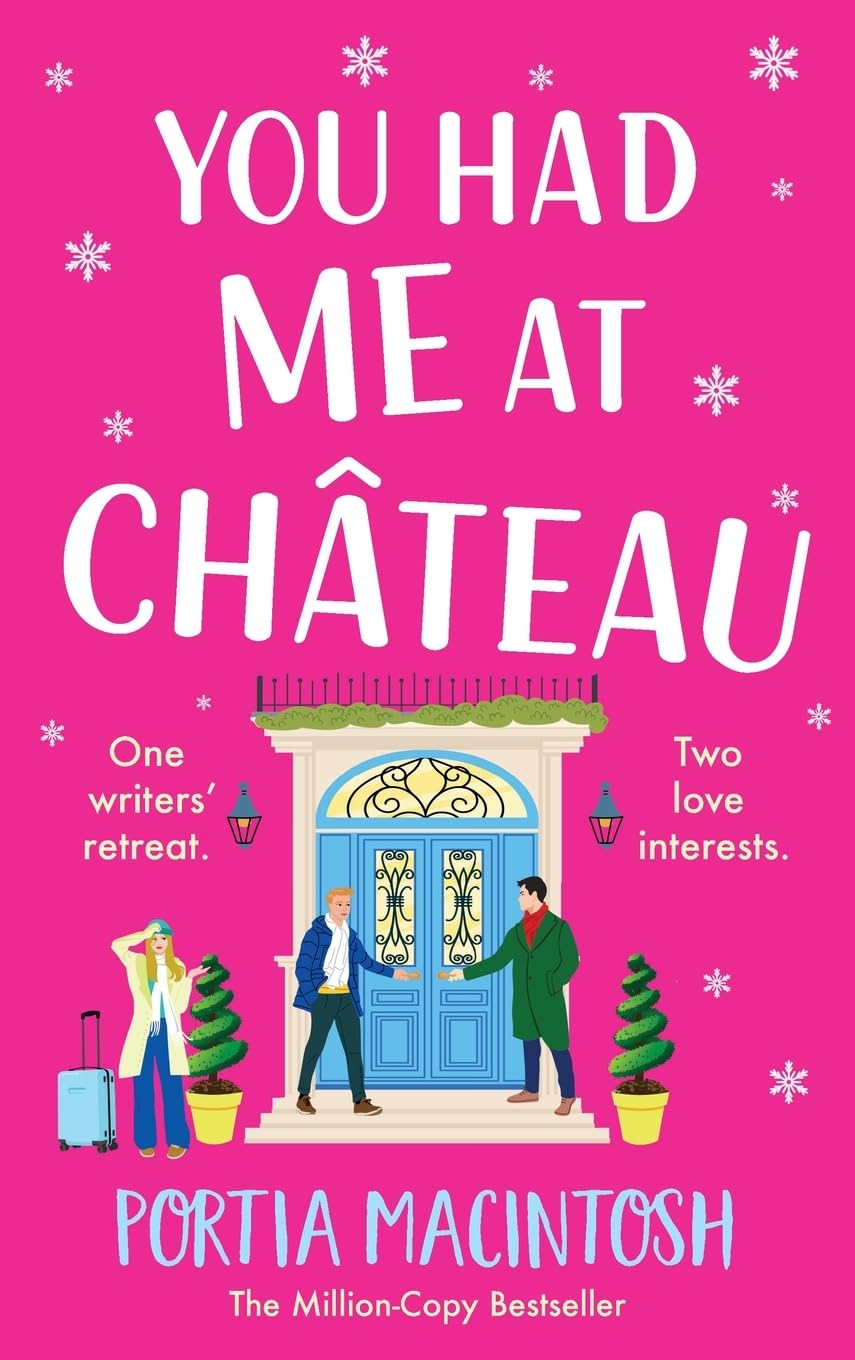 You Had Me at Chateau: The hilarious, heartwarming read from MULTI-MILLION-COPY BESTSELLER Portia MacIntosh
