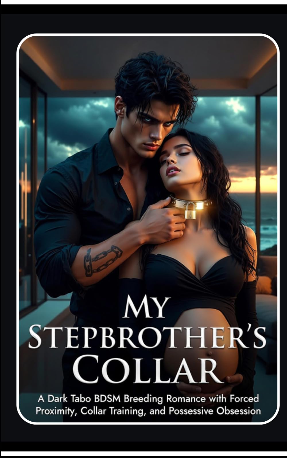 My Stepbrother's Collar: A Dark Taboo BDSM Breeding Romance with Forced Proximity, Collar Training, and Possessive Obsession