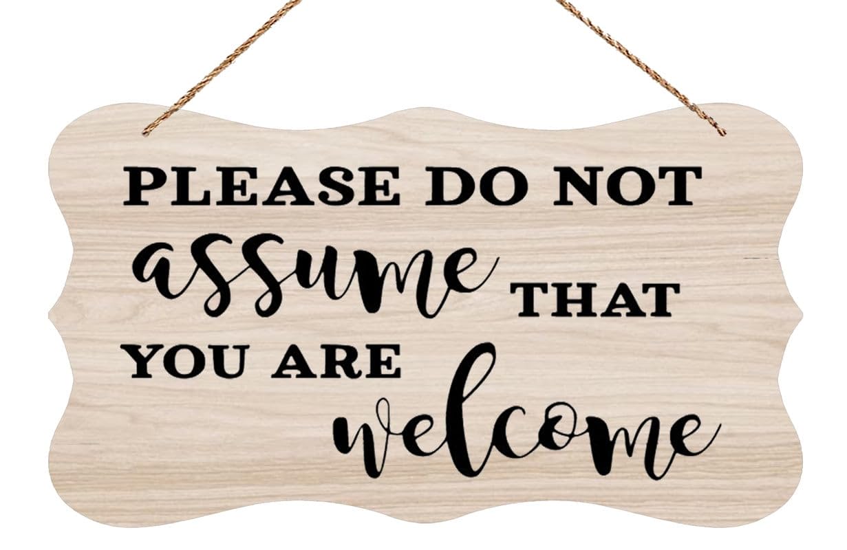 Wood Hanging Decor Sign Please Do Not Assume You are Welcome - Host Humor Art | Home/Living Room/Garden/Bedroom/Office/Hotel/Cafe/Pub Decor | 6X12 Inch