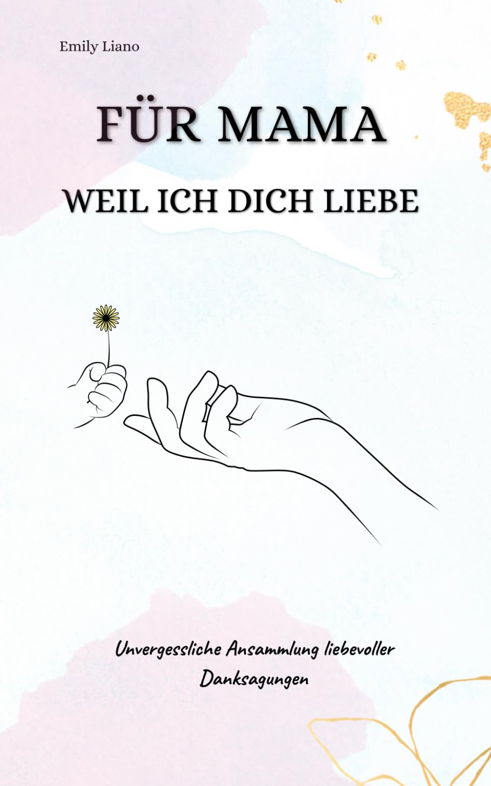 Für Mama: Weil ich dich liebe