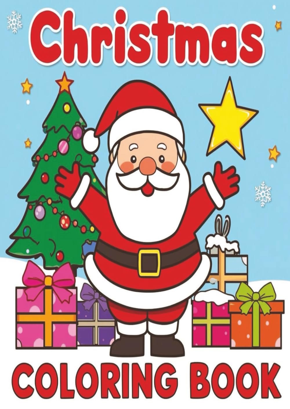 Christmas Coloring Book for Kids: Cute and Easy Stocking Stuffer Christmas Coloring Book with Santas, Christmas Trees, Reindeer, Snowmen, Toys and ... Ages 3–8 Featuring Santa, Reindeer, Snowmen.