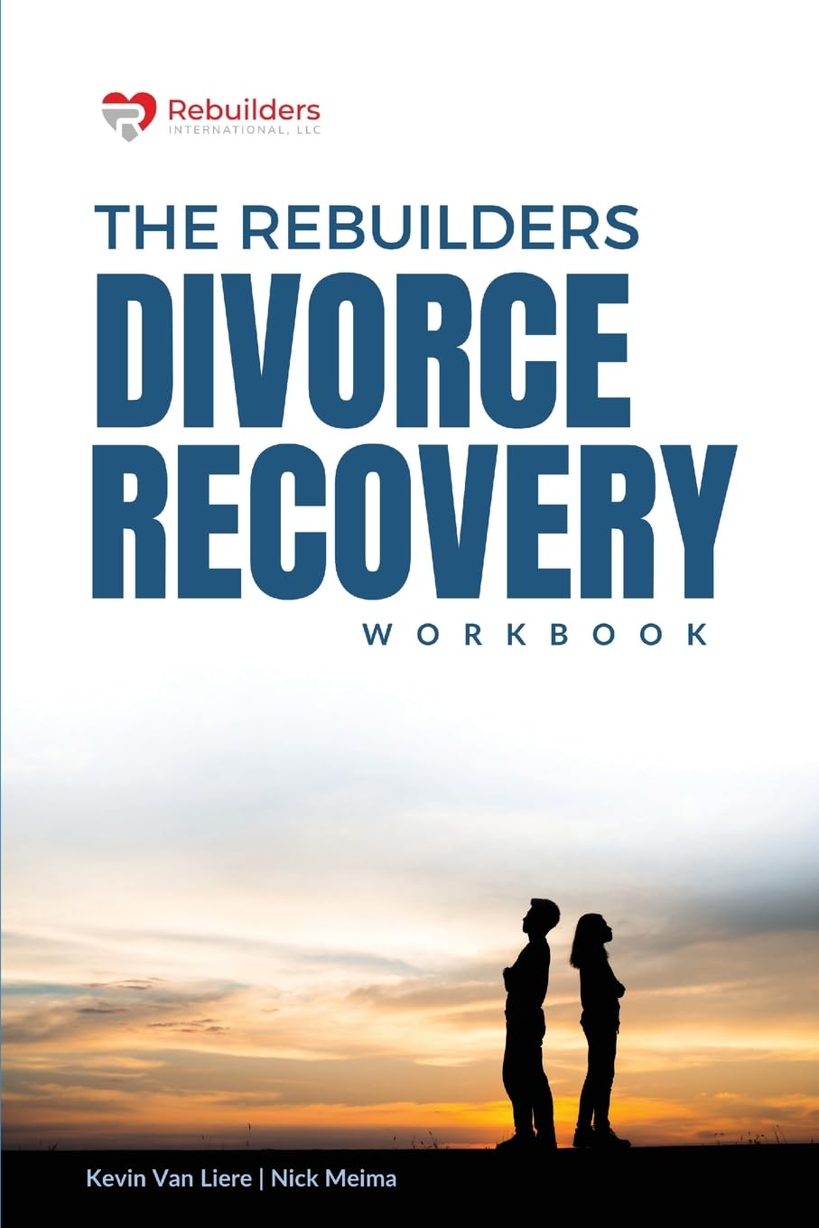 The Rebuilders Divorce Recovery Workbook: Let Go so that you can Move On