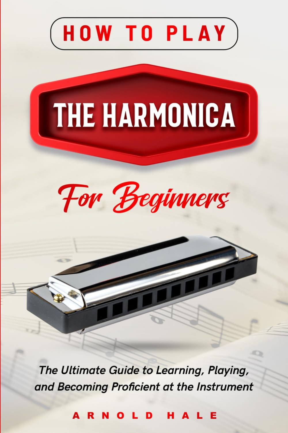 How to Play the Harmonica for Beginners The Ultimate Guide to Learning