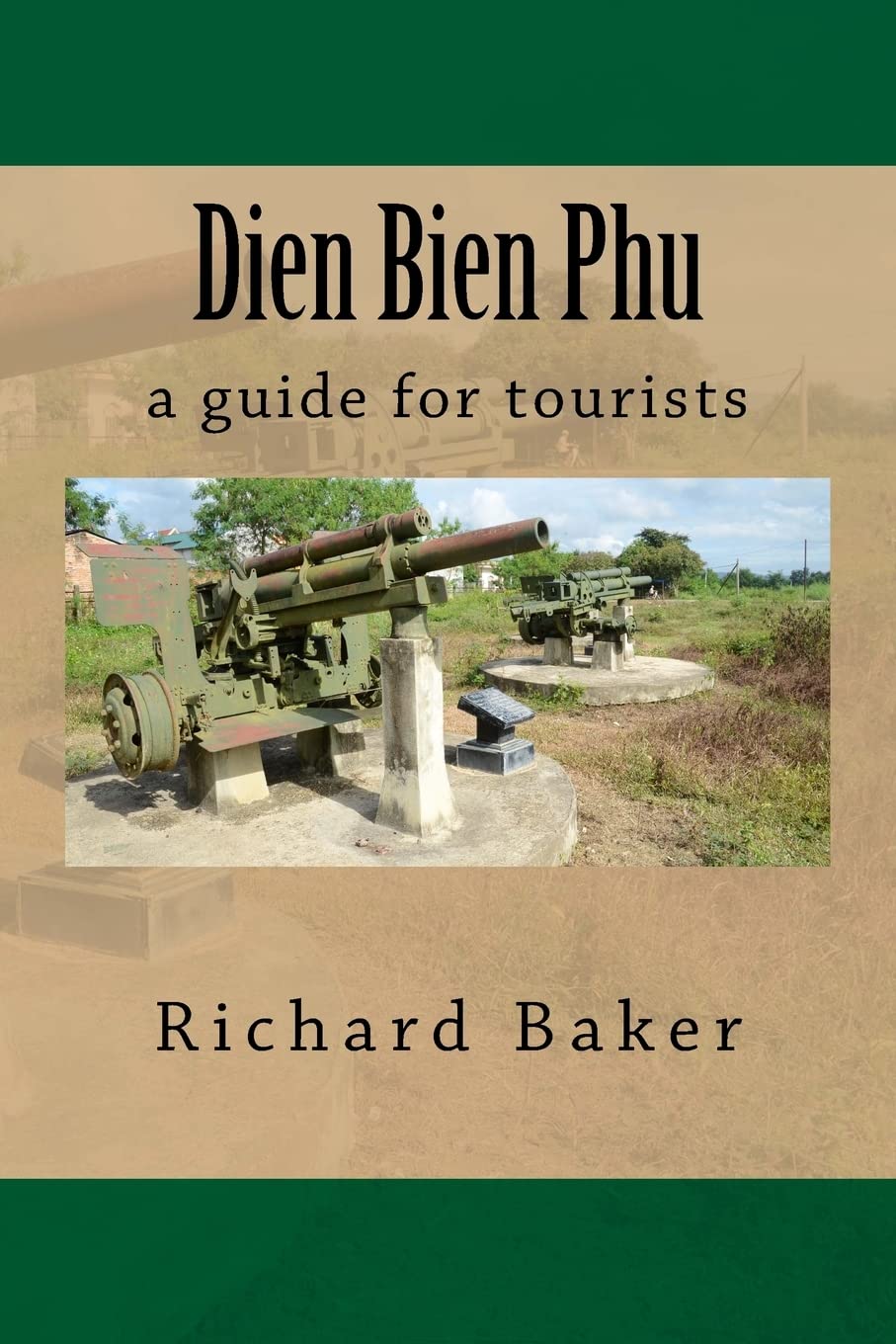 Dien Bien Phu: a guide for tourists