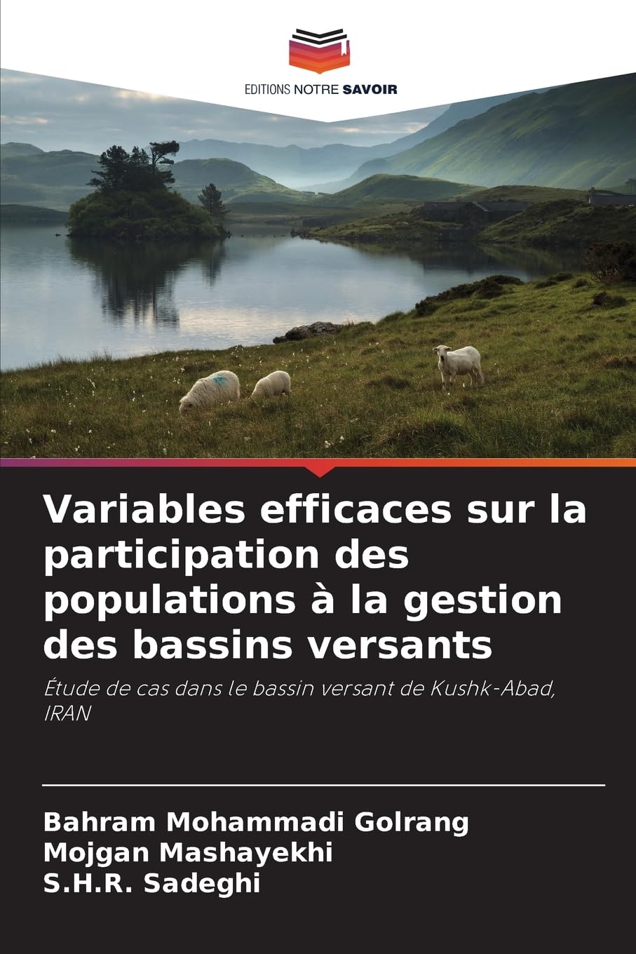 Variables efficaces sur la participation des populations à la gestion des bassins versants: Étude de cas dans le bassin versant de Kushk-Abad, IRAN