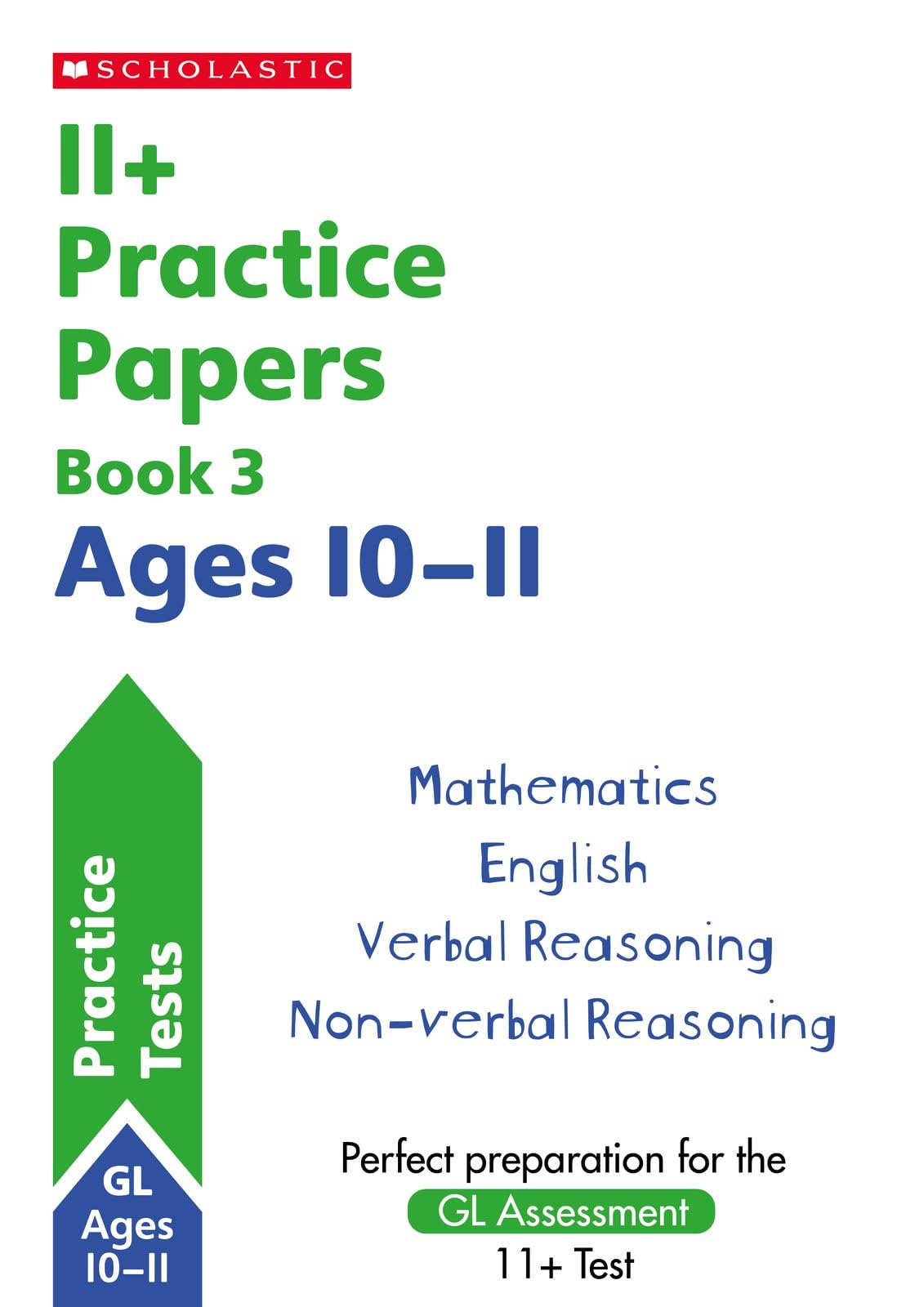 11+ GL Assessment Practice Papers Book 3 Ages 10-11: English, Maths, Verbal and Non-verbal Reasoning authentic-style test papers (Pass Your 11+)