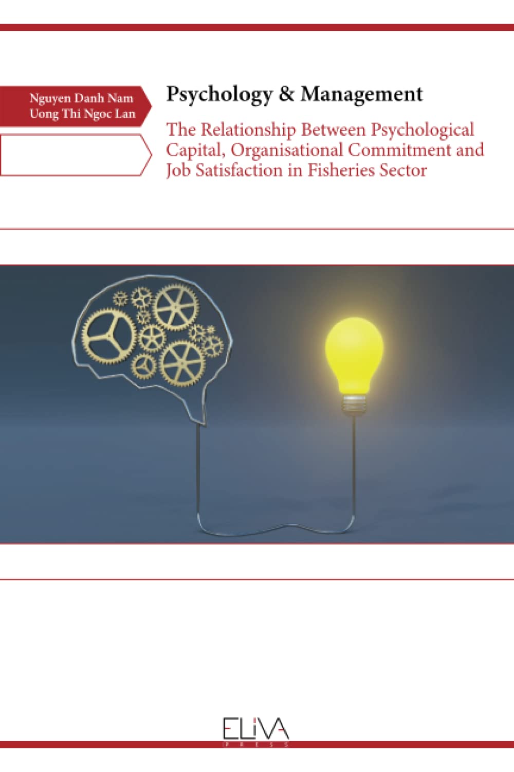 Psychology & Management: The Relationship Between Psychological Capital, Organisational Commitment and Job Satisfaction in Fisheries Sector