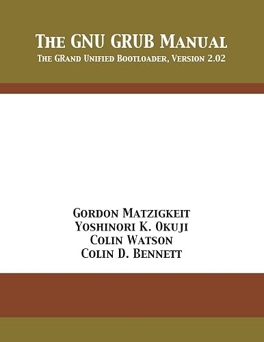 The GNU GRUB Manual: The GRand Unified Bootloader, Version 2.02