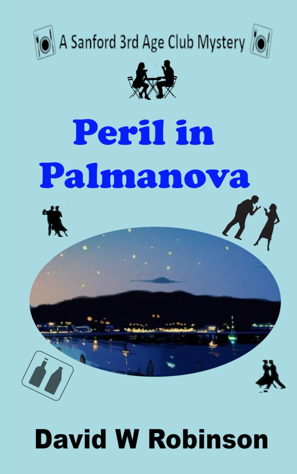 Peril in Palmanova: A grieving Joe is under attack on the island of Majorca. (The Sanford 3rd Age Club Mysteries)