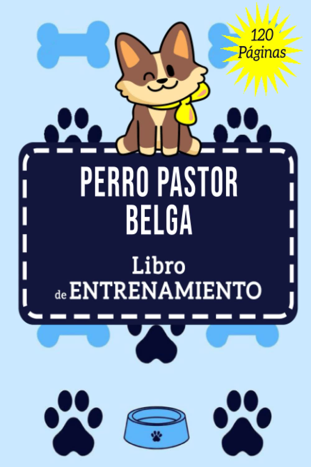 Perro Pastor Belga Libro de Entrenamiento: El Registro de Entrenamiento de Perro Pastor Belga | Libro de entrenamiento Perro Pastor Belga | Amante de ... de adiestramiento de perros | Regalo perfecto