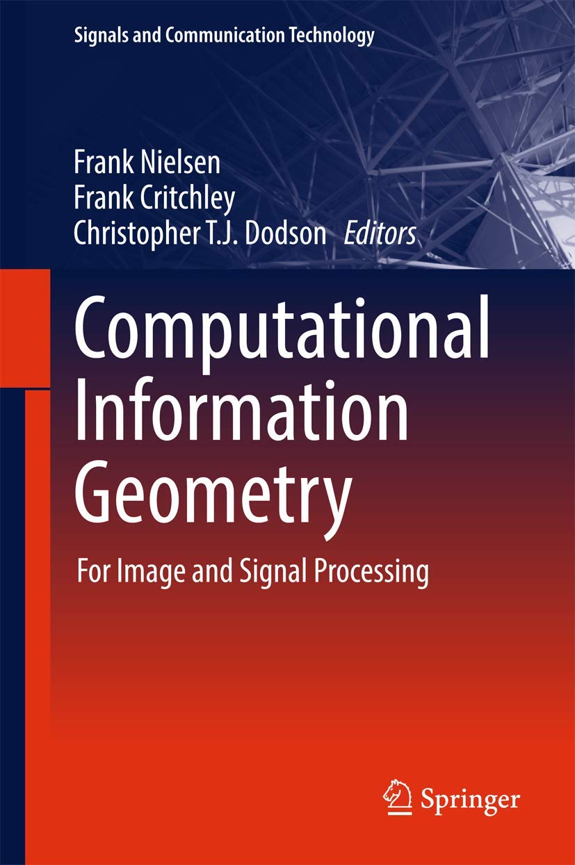 Computational Information Geometry (Signals and Communication