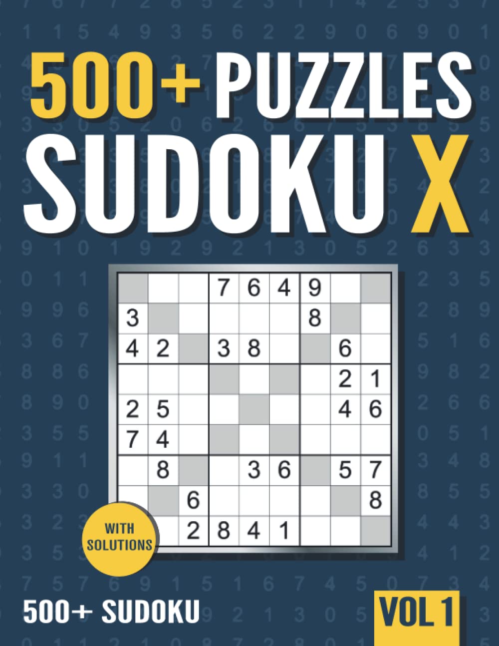 500+ Sudoku X: 500+ Normal and Hard Sudoku X Puzzles with Solutions - Vol. 1