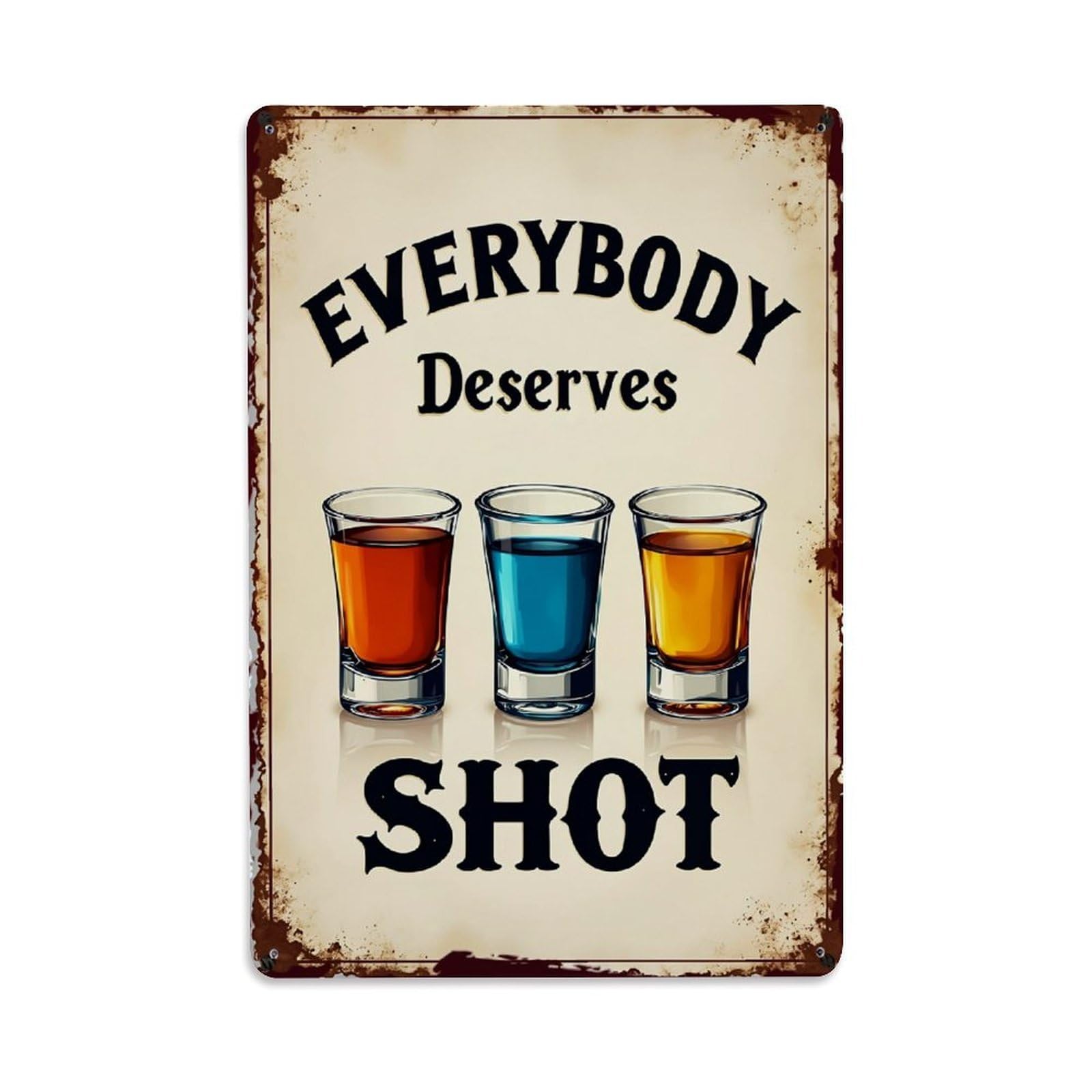 Jdfenggu Vintage Everybody Deserves Shot Glasses Retro Metal Tin Sign, Metal Poster For Bar, Home, Man Cave, Kitchen, Laundry Room Art Decor 8X12 Inch