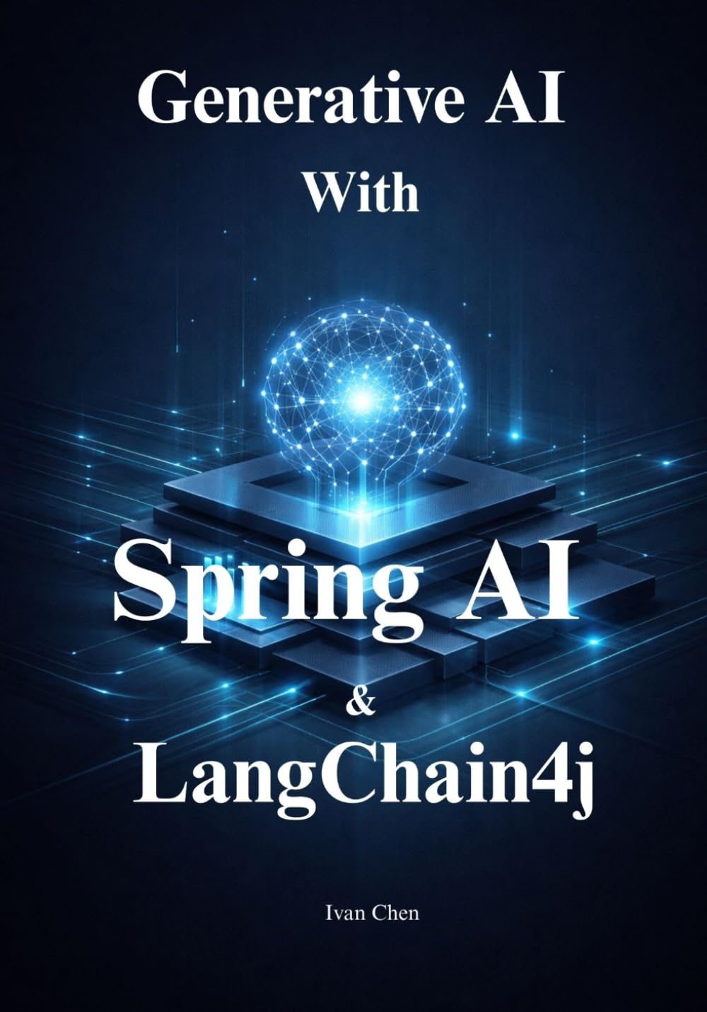 Generative AI for Java Developers: Build Scalable RAG, Agents, and Chatbots using Spring AI and LangChain4j