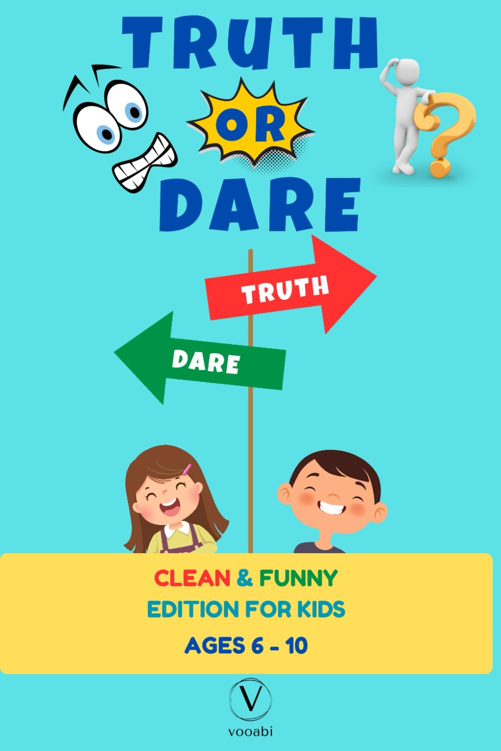 Truth or Dare - Clean & Funny Edition for Kids: 70+ silly challenges for kids ages 6-10 to laugh, imagine, and get moving!