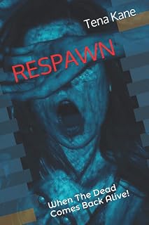 RESPAWN: When The Dead Comes Back Alive!