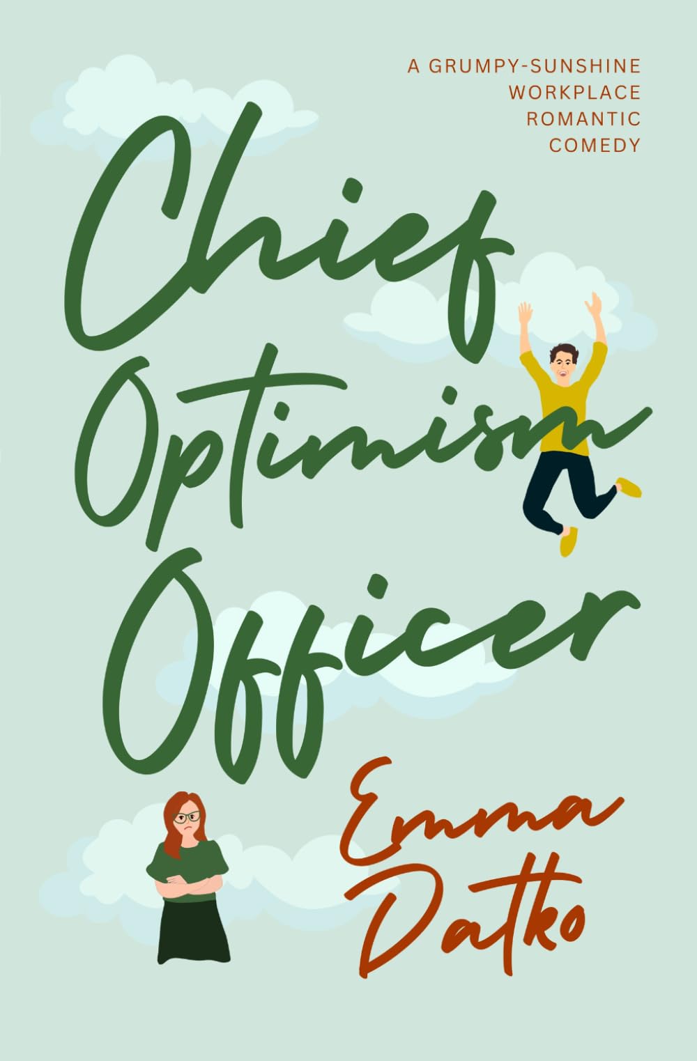 Chief Optimism Officer: A Grumpy-Sunshine Workplace Romantic Comedy