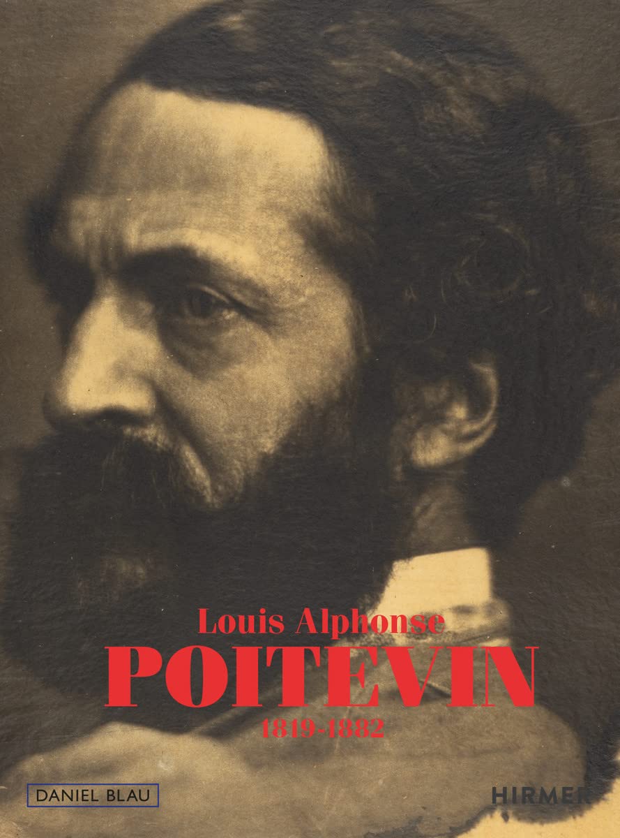 Louis-alphonse Poitevin 1819-1882 l'album d'un pionnier qui a capturé le temps