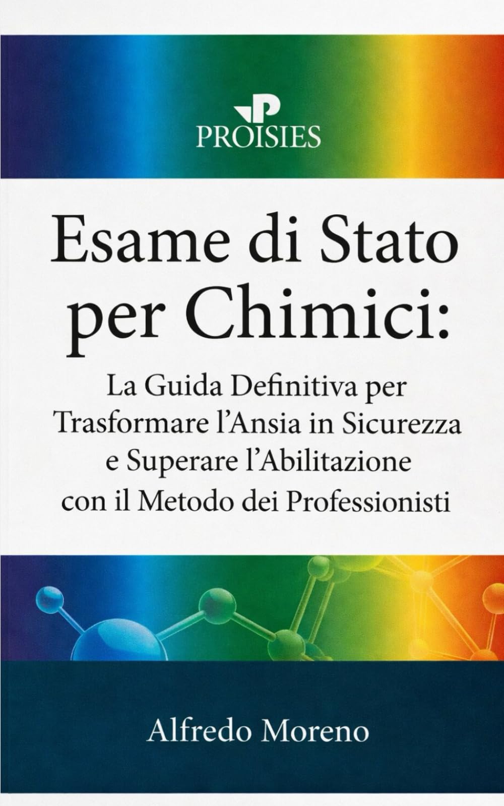 Esame di Stato per Chimici: La Guida Definitiva per Trasformare l'Ansia in Sicurezza e Superare l'Abilitazione con il Metodo dei Professionisti