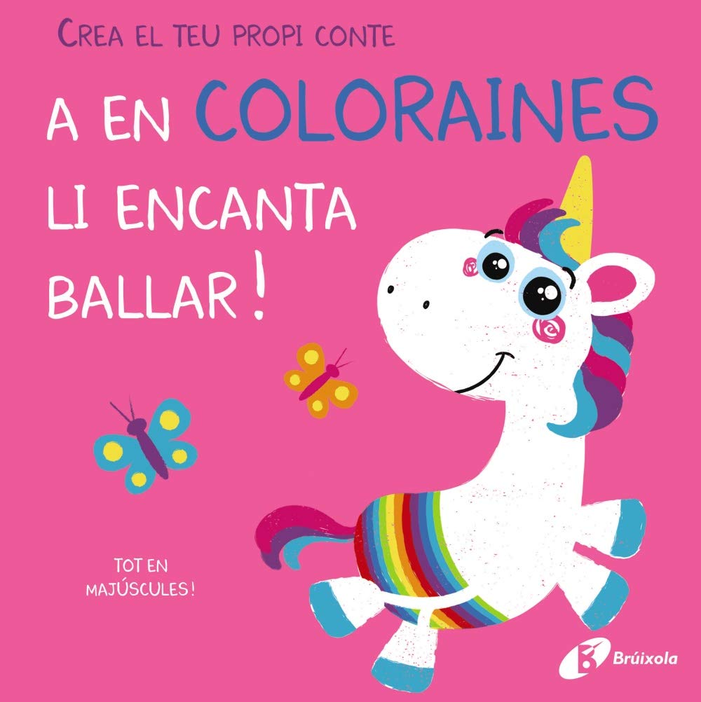Crea el teu propi conte. A en Coloraines li encanta ballar