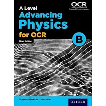 A Level Advancing Physics for OCR B